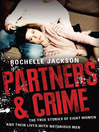 Partners and Crime (eBook): The True Stories of Eight Women and Their Lives with Notorious Men